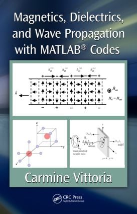 Magnetics, Dielectrics, and Wave Propagation with MATLAB® Codes