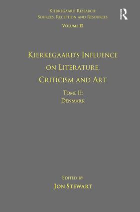 Volume 12, Tome II: Kierkegaard's Influence on Literature, Criticism and Art