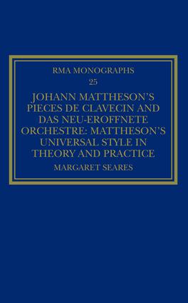 Johann Mattheson’s Pièces de clavecin and Das neu-eröffnete Orchestre