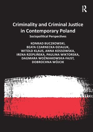 Criminality and Criminal Justice in Contemporary Poland