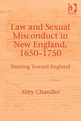 Law and Sexual Misconduct in New England, 1650-1750