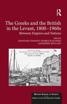 Greeks and the British in the Levant, 1800-1960s