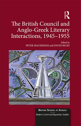 British Council and Anglo-Greek Literary Interactions, 1945-1955