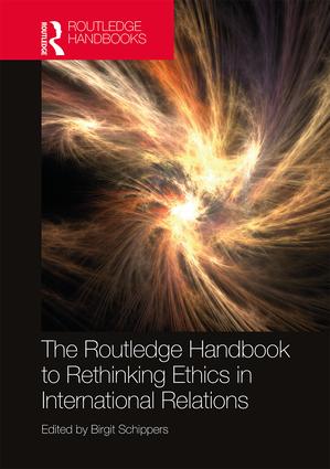 Routledge Handbook to Rethinking Ethics in International Relations