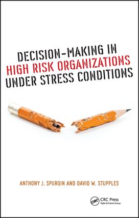 Decision-Making in High Risk Organizations Under Stress Conditions