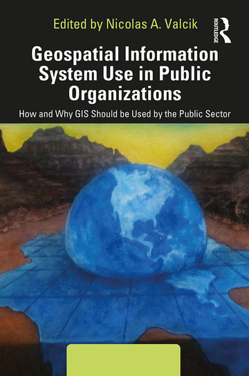 Geospatial Information System Use in Public Organizations - Hardback