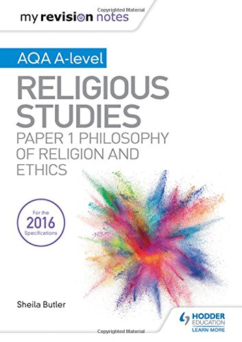 My Revision Notes AQA A-level Religious Studies: Paper 1 Philosophy of Religion and Ethics