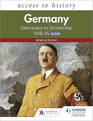 Access to History: Germany: Democracy to Dictatorship c. 1918-1945 for WJEC