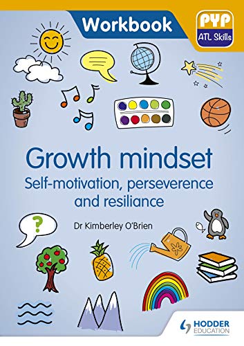 PYP ATL Skills Workbook: Growth mindset - Self-motivation, Perseverance and Resilience