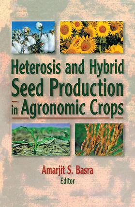 Heterosis and Hybrid Seed Production in Agronomic Crops