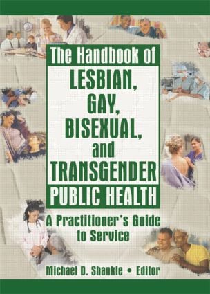 Handbook of Lesbian, Gay, Bisexual, and Transgender Public Health