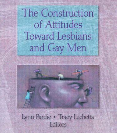 Construction of Attitudes Toward Lesbians and Gay Men