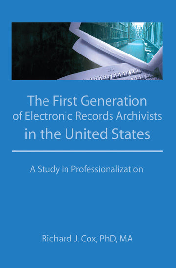 First Generation of Electronic Records Archivists in the United States