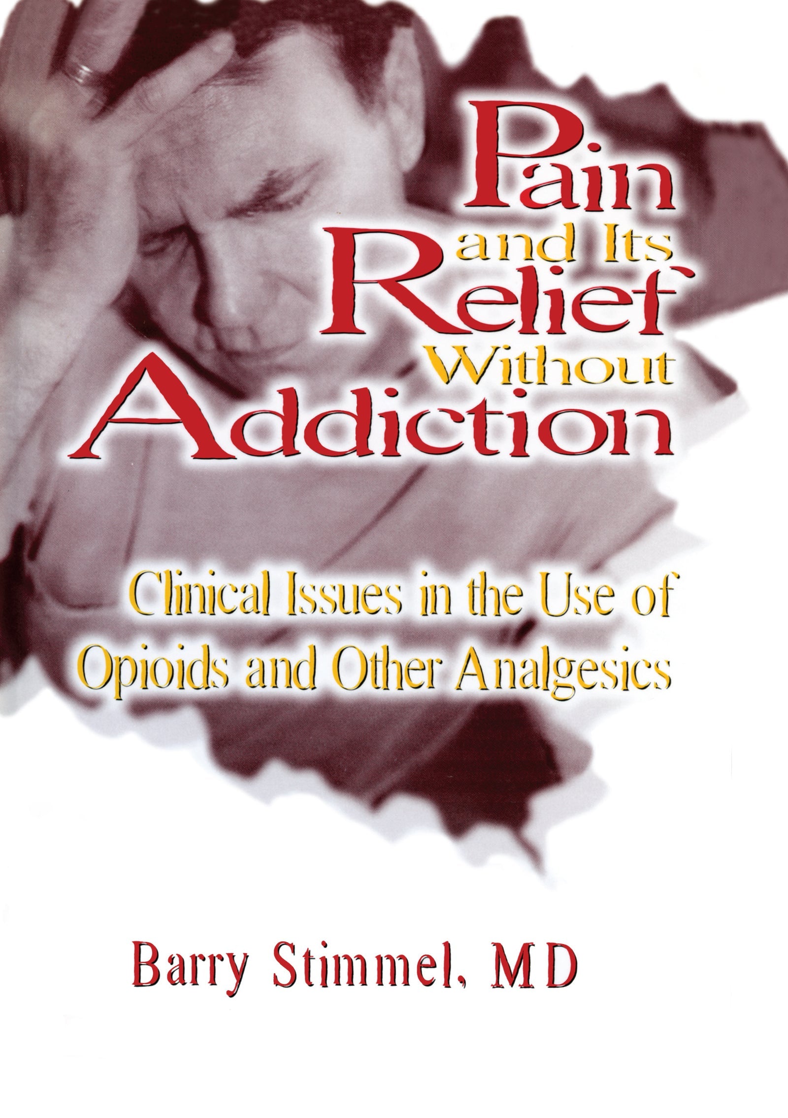 Pain and Its Relief Without Addiction