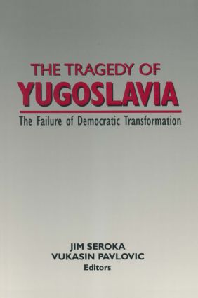 Tragedy of Yugoslavia: The Failure of Democratic Transformation