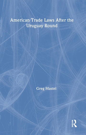 American Trade Laws After the Uruguay Round