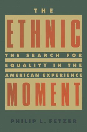 Ethnic Moment: The Search for Equality in the American Experience