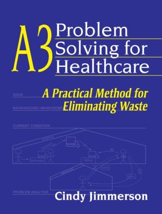 A3 Problem Solving for Healthcare