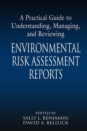 Practical Guide to Understanding, Managing, and Reviewing Environmental Risk Assessment Reports