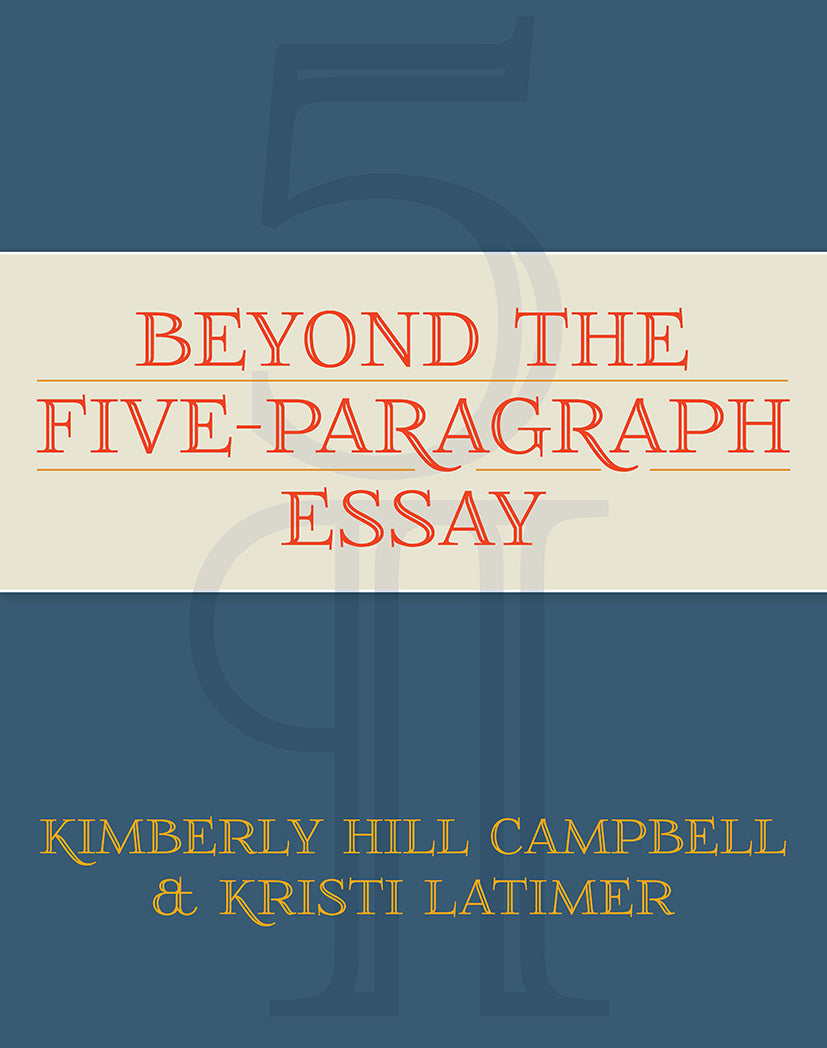 Beyond the Five Paragraph Essay
