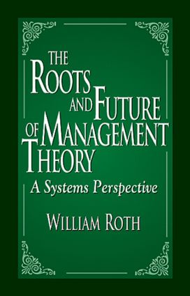 Roots and Future of Management Theory