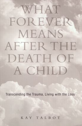 What Forever Means After the Death of a Child