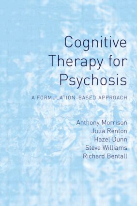 Cognitive Therapy for Psychosis
