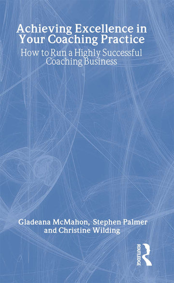 Achieving Excellence in Your Coaching Practice