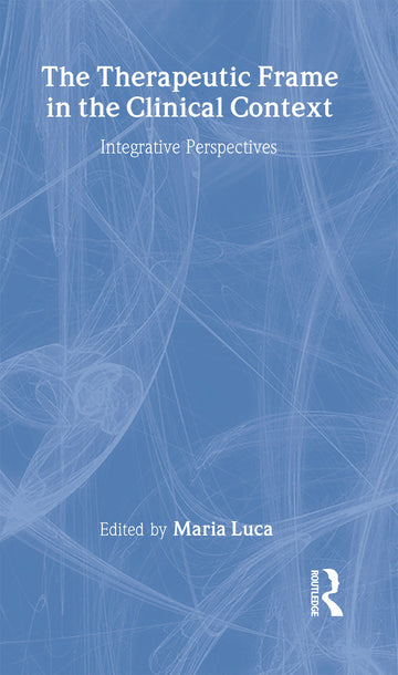 Therapeutic Frame in the Clinical Context