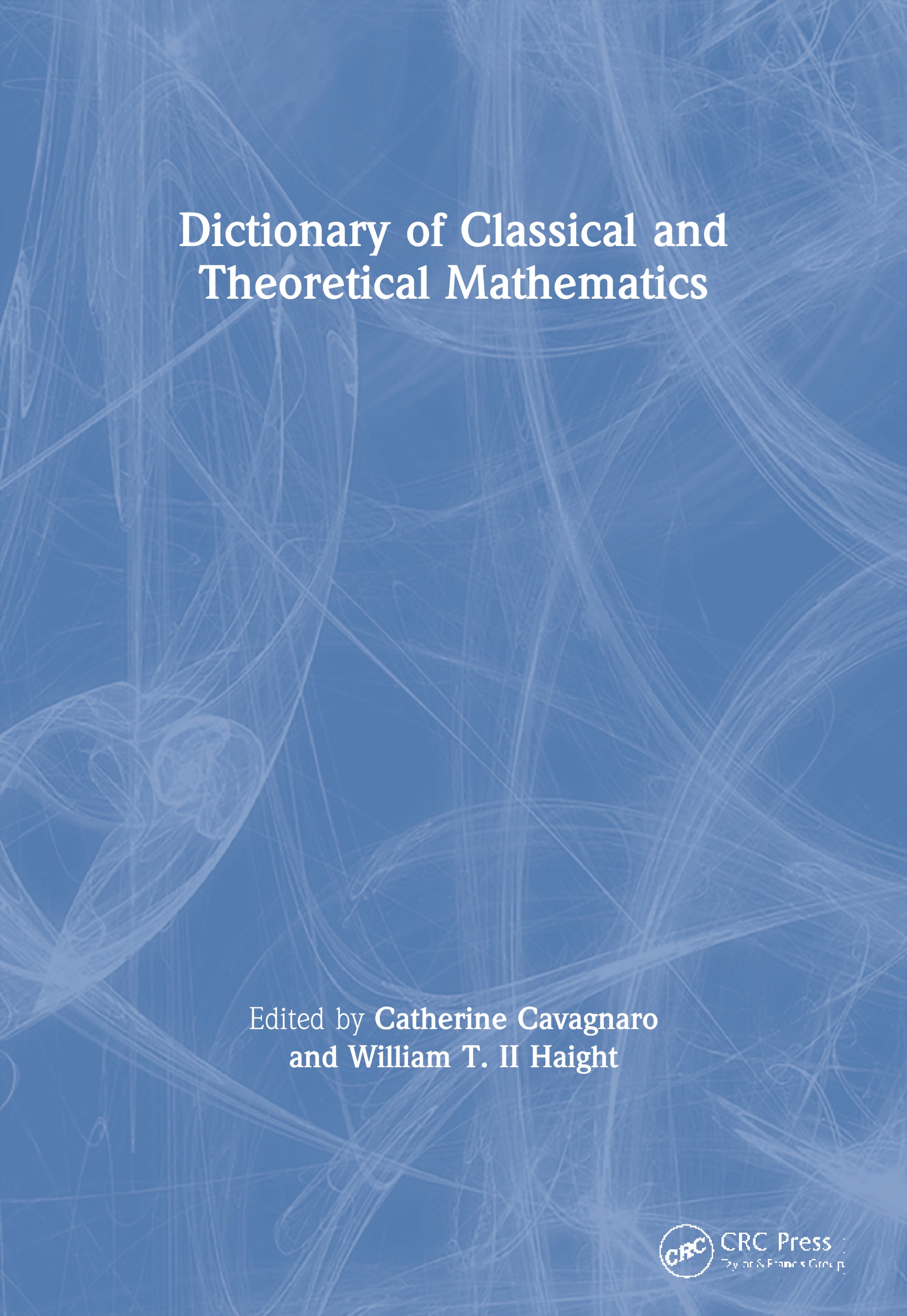 Dictionary of Classical and Theoretical Mathematics