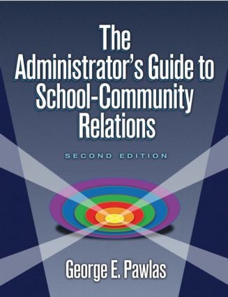Administrator's Guide to School-Community Relations, The