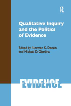 Qualitative Inquiry and the Politics of Evidence
