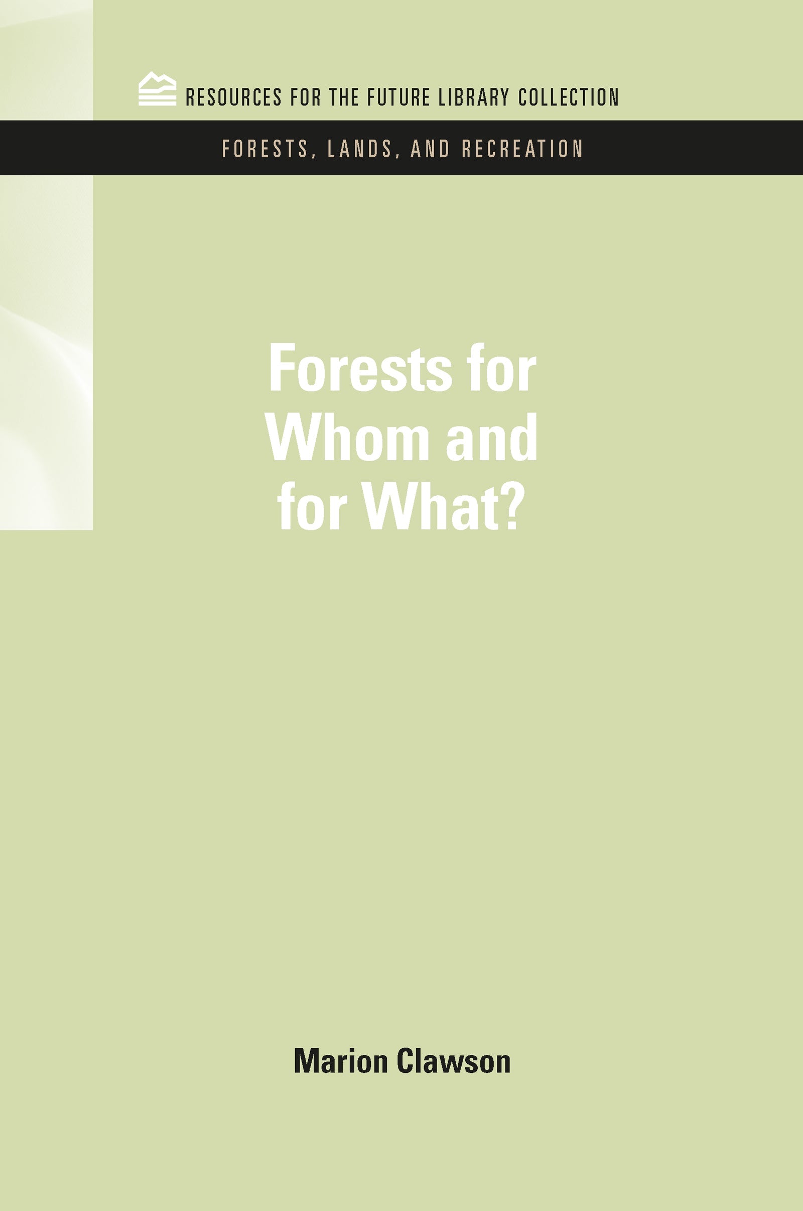 Forests for Whom and for What?
