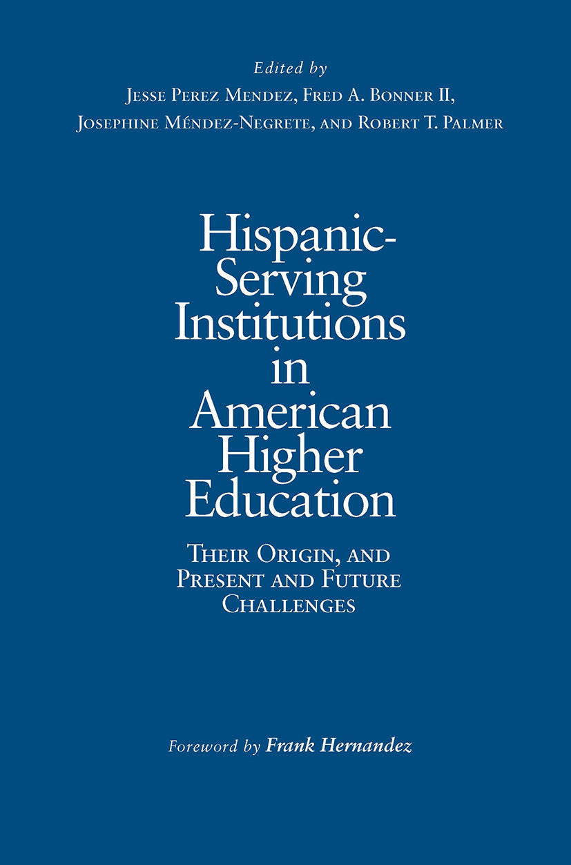 Hispanic-Serving Institutions in American Higher Education