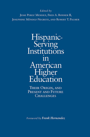 Hispanic-Serving Institutions in American Higher Education