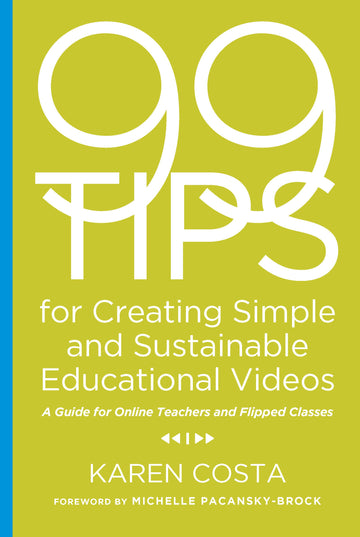 99 Tips for Creating Simple and Sustainable Educational Videos