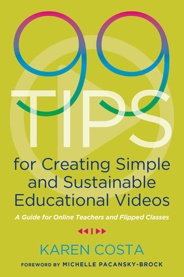 99 Tips for Creating Simple and Sustainable Educational Videos