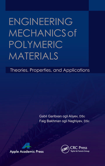 Engineering Mechanics of Polymeric Materials