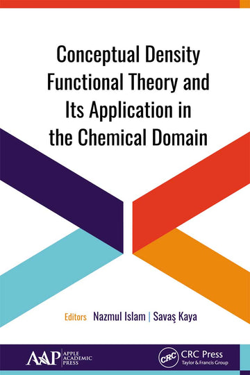 Conceptual Density Functional Theory and Its Application in the Chemical Domain - Paperback / softback