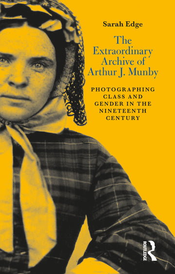 Extraordinary Archive of Arthur J. Munby