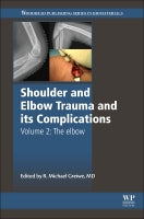 Shoulder and Elbow Trauma and its Complications: The Elbow