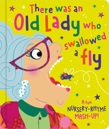 There was an Old Lady Who Swallowed a Fly (Nursery Rhyme Mash-Up!)