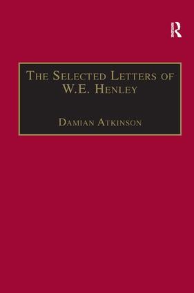 Selected Letters of W.E. Henley