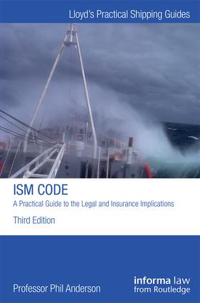 ISM Code: A Practical Guide to the Legal and Insurance Implications