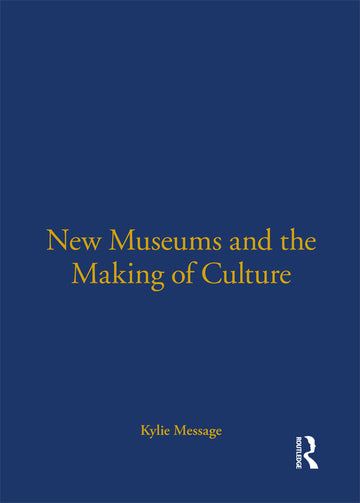 New Museums and the Making of Culture