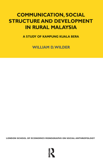 Communication, Social Structure and Development in Rural Malaysia