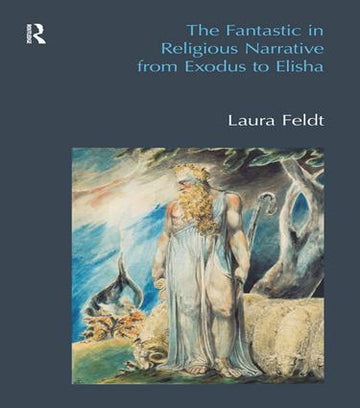 Fantastic in Religious Narrative from Exodus to Elisha