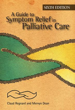 Guide to Symptom Relief in Palliative Care, 6th Edition