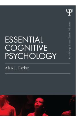 Essential Cognitive Psychology (Classic Edition)