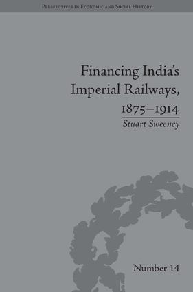 Financing India's Imperial Railways, 1875–1914